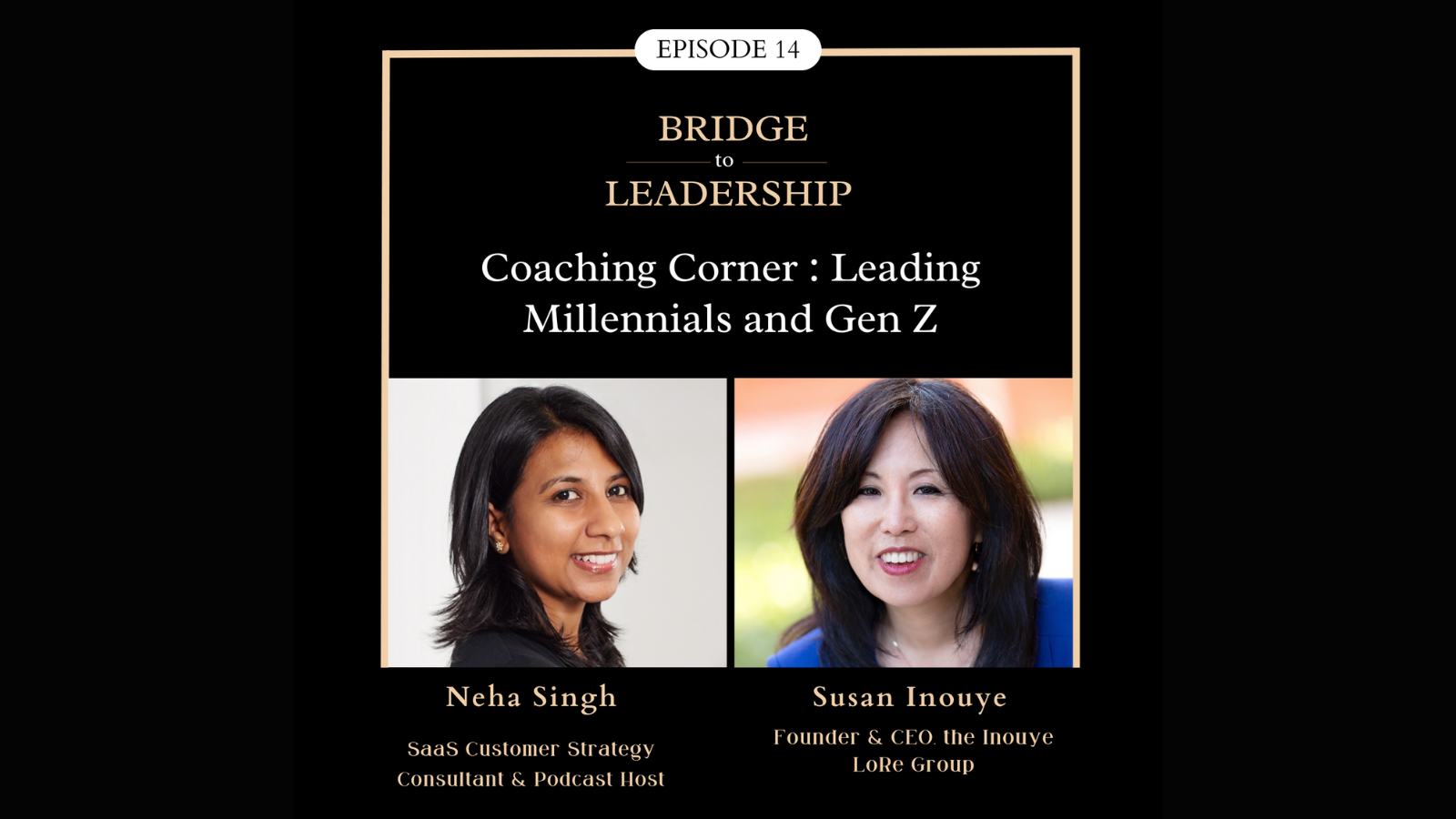 Podcast, “Bridge to Leadership,” Hosted by Neha Singh